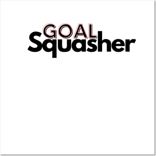 Goal squasher Posters and Art